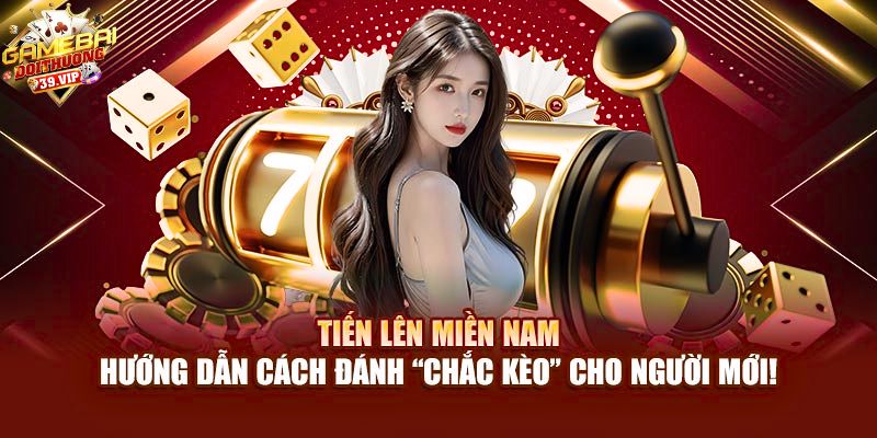 Giới thiệu về game bài Tiến Lên Miền Nam